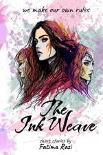 The Ink Weave: A collection of short stories af Fatima Razi