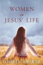 Women in Jesus' Life af Soorin Backer
