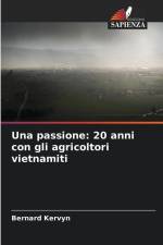 Una passione: 20 anni con gli agricoltori vietnamiti af Bernard Kervyn
