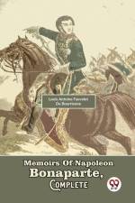 Memoirs Of Napoleon Bonaparte, Complete af Fauvelet de Bourrienne Louis Antoine
