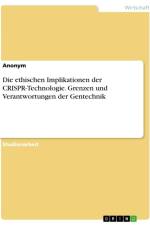 Die ethischen Implikationen der CRISPR-Technologie. Grenzen und Verantwortungen der Gentechnik af Anonymous