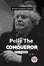 Pelle The Conqueror af Nexö Martin Andersen