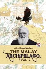 The Malay Archipelago, Vol. -2 af Wallace Alfred Russel