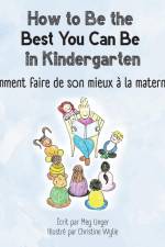 How to Be the Best You Can Be in Kindergarten (French) af Meg Unger