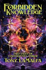 Forbidden Knowledge: Two Tales of Lovecraftian Terror af Tony Lamalfa