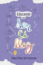 Educando Con Sencillez af Claire M Pérez de Scannone