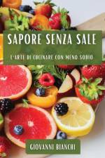 Sapore Senza Sale af Giovanni Bianchi