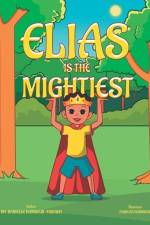 Elias is the Mightiest af Danielle Ramseur-Fischer
