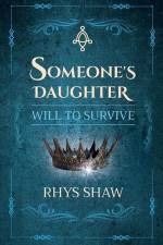 Someone's Daughter: Will To Survive af Rhys Shaw