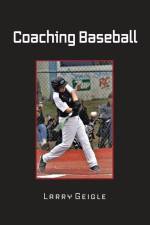 Coaching Baseball af Larry Geigle