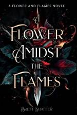 A Flower Amidst the Flames af Brett Shaffer