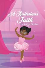 A Ballerina's Faith af Sondria Giordani