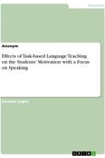 Effects of Task-based Language Teaching on the Students' Motivation with a Focus on Speaking af Anonymous