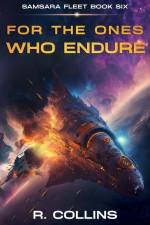 For the Ones Who Endure: The Final Book in the Samsara Fleet Series af Riley Collins
