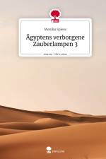 Ägyptens verborgene Zauberlampen 3. Life is a Story - story.one af Monika Spiess