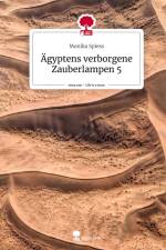 Ägyptens verborgene Zauberlampen 5. Life is a Story - story.one af Monika Spiess