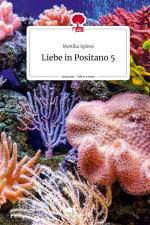 Liebe in Positano 5. Life is a Story - story.one af Monika Spiess