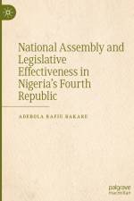 National Assembly and Legislative Effectiveness in Nigeria¿s Fourth Republic af Adebola Rafiu Bakare
