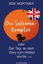 Der Satsuma-Komplex oder Der Tag, an dem Gary zum Helden wurde af Bob Mortimer