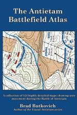 The Antietam Battlefield Atlas af Brad Butkovich