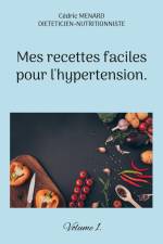Mes recettes faciles pour l'hypertension. af Cedric Menard