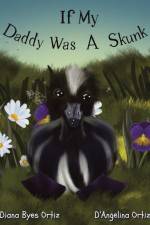 If My Daddy Was a Skunk af Diana Byes Ortiz