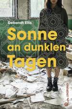 Sonne an dunklen Tagen af Deborah Ellis