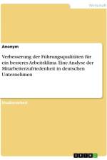 Verbesserung der Führungsqualitäten für ein besseres Arbeitsklima. Eine Analyse der Mitarbeiterzufriedenheit in deutschen Unternehmen af Anonymous