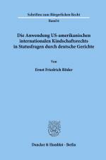 Die Anwendung US-amerikanischen internationalen Kindschaftsrechts in Statusfragen durch deutsche Gerichte. af Ernst Friedrich Röder
