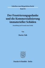 Der Frustrierungsgedanke und die Kommerzialisierung immaterieller Schäden. af Martin Tolk