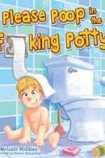 Please Poop in the Fucking Potty af Melanie Middien