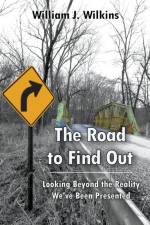 The Road To Find Out af William J Wilkins