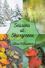 Seasons at Shiregreene af Gillian Richardson