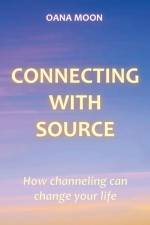 Connecting with Source - How Channeling can Change your Life af Oana Moon