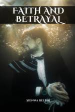 Faith and betrayal af Sienna Belbin