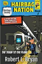 THE TRAIN TO THE PLANE af Robert L. Bryan