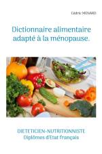 Dictionnaire alimentaire adapté à la ménopause. af Cedric Menard