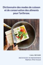 Dictionnaire des modes de cuisson et de conservation des aliments pour l'arthrose. af Cedric Menard