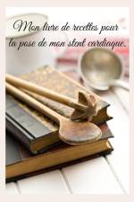 Mon livre de recettes pour la pose de mon stent cardiaque. af Cedric Menard