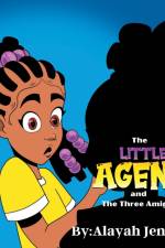 The Little Agent and The Three Amigas af Alayah Jenkins