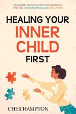 Healing Your Inner Child First af Cher Hampton