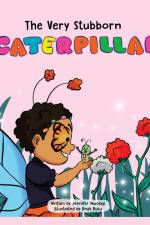 The Very Stubborn Caterpillar af Jennifer C Nwokeji