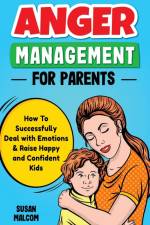 Anger Management for Parents af Susan Malcom