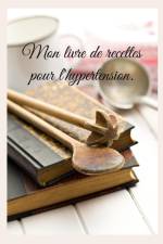 Mon livre de recettes pour l'hypertension. af Cedric Menard