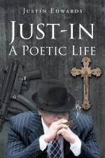 Just-in a Poetic Life af Justin Edwards