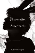 Dreamwalker: Äthermacht af Eileen Boogen