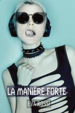 La Manière Forte af Eva Rossi