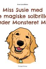 Miss Susie med de magiske solbriller møder Monsteret Max af Anne-Lene Bleken