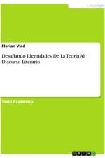 Desafiando Identidades De La Teoria Al Discurso Literario af Florian Vlad