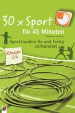 30 x Sport für 45 Minuten - Klasse 3/4 af Friederike Neubauer